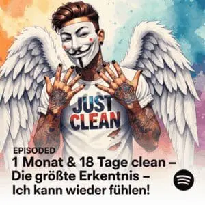 1 Monat & 18 Tage clean: Die größte Erkenntnis – Ich kann wieder fühlen! Podcast und Tagebuch Artikel Titelbild