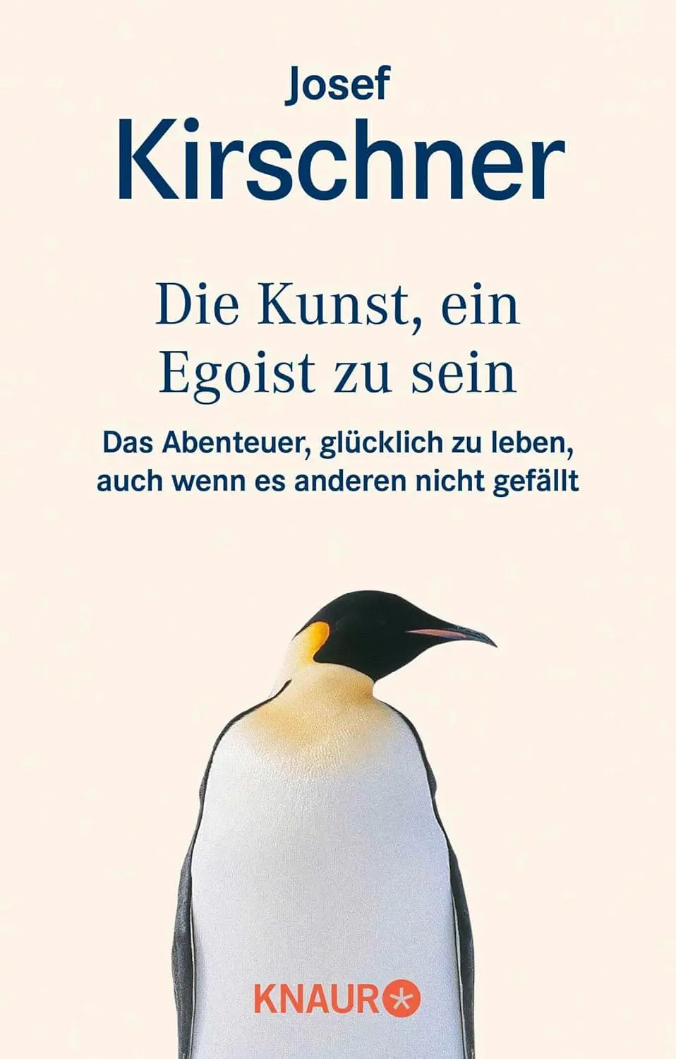 Buchcover: Die Kunst, ein Egoist zu sein: Das Abc der Lebenskunst von Josef Kirschner
