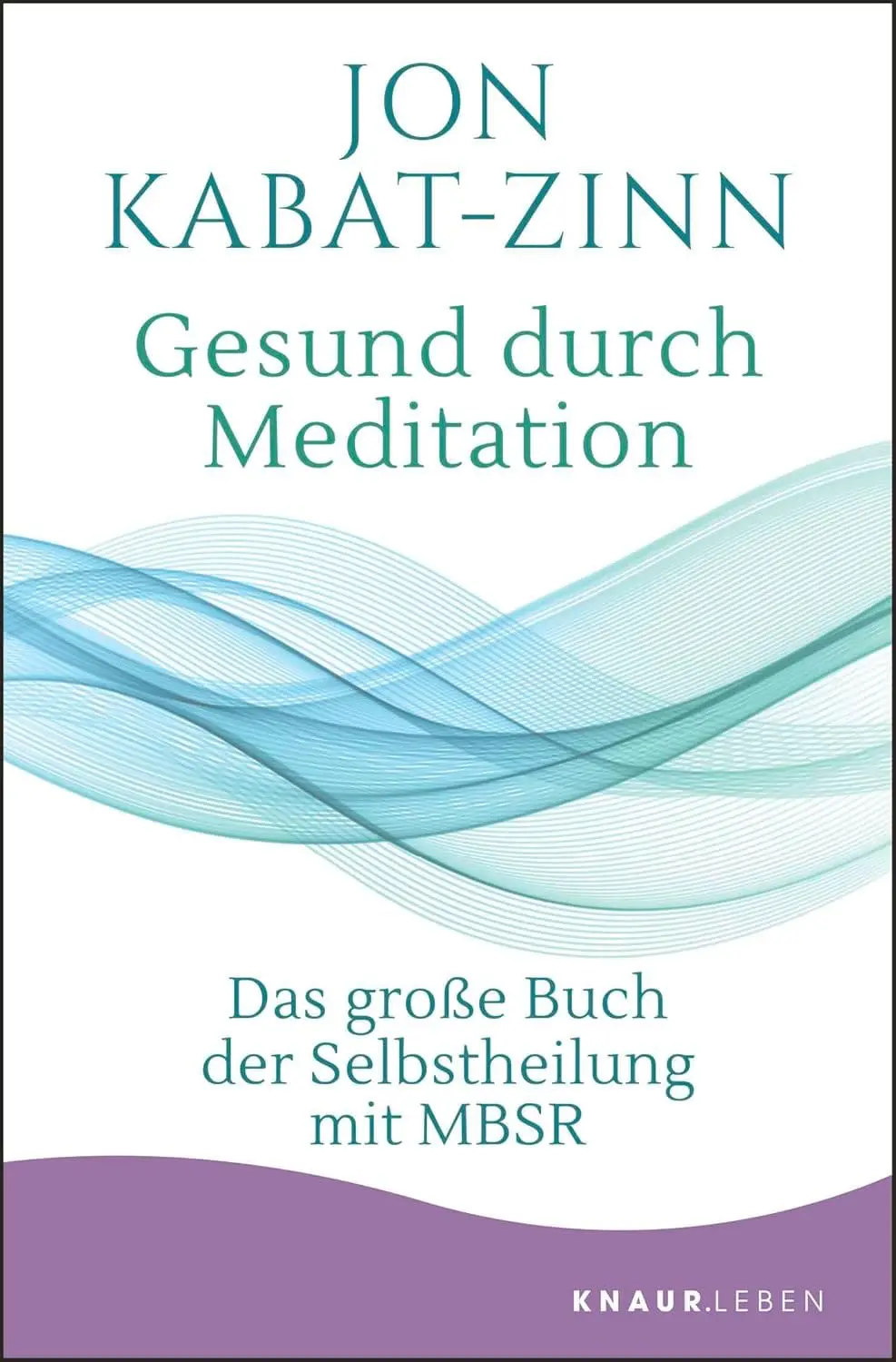 Buchcover: Gesund durch Meditation von Jon Kabat-Zinn