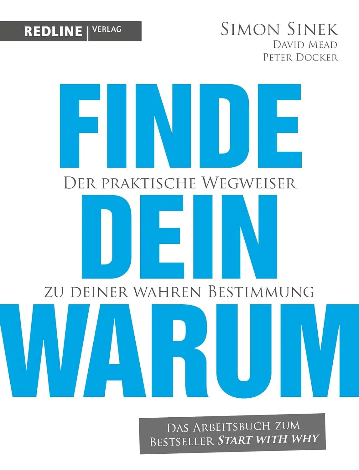 Buchcover: Finde dein Warum: Der Schlüssel zu deiner Motivation - im Job und im Leben von Simon Sinek