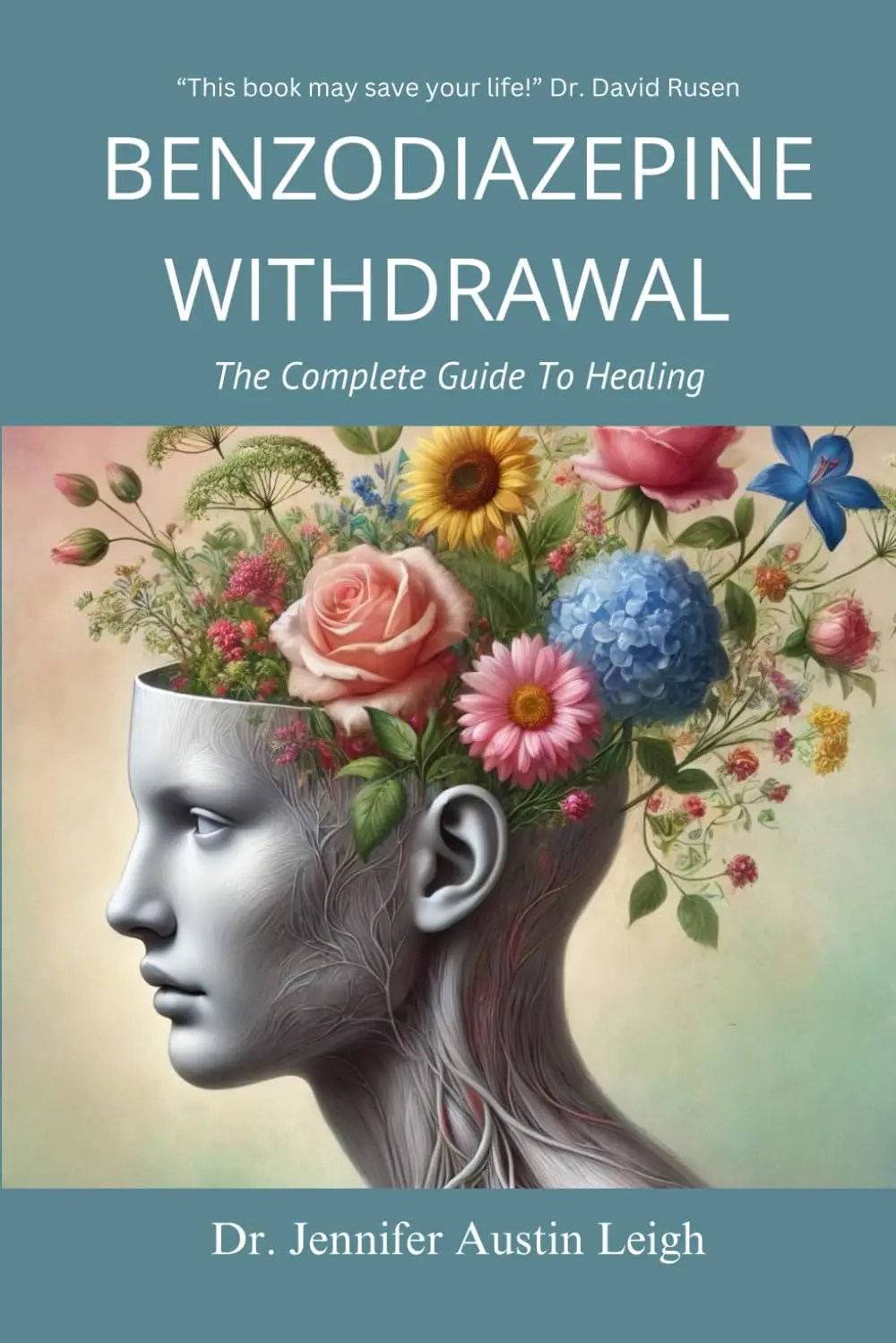 Buchcover: Benzodiazepine Withdrawal: The Complete Guide To Healing von Dr. Jennifer Austin Leigh