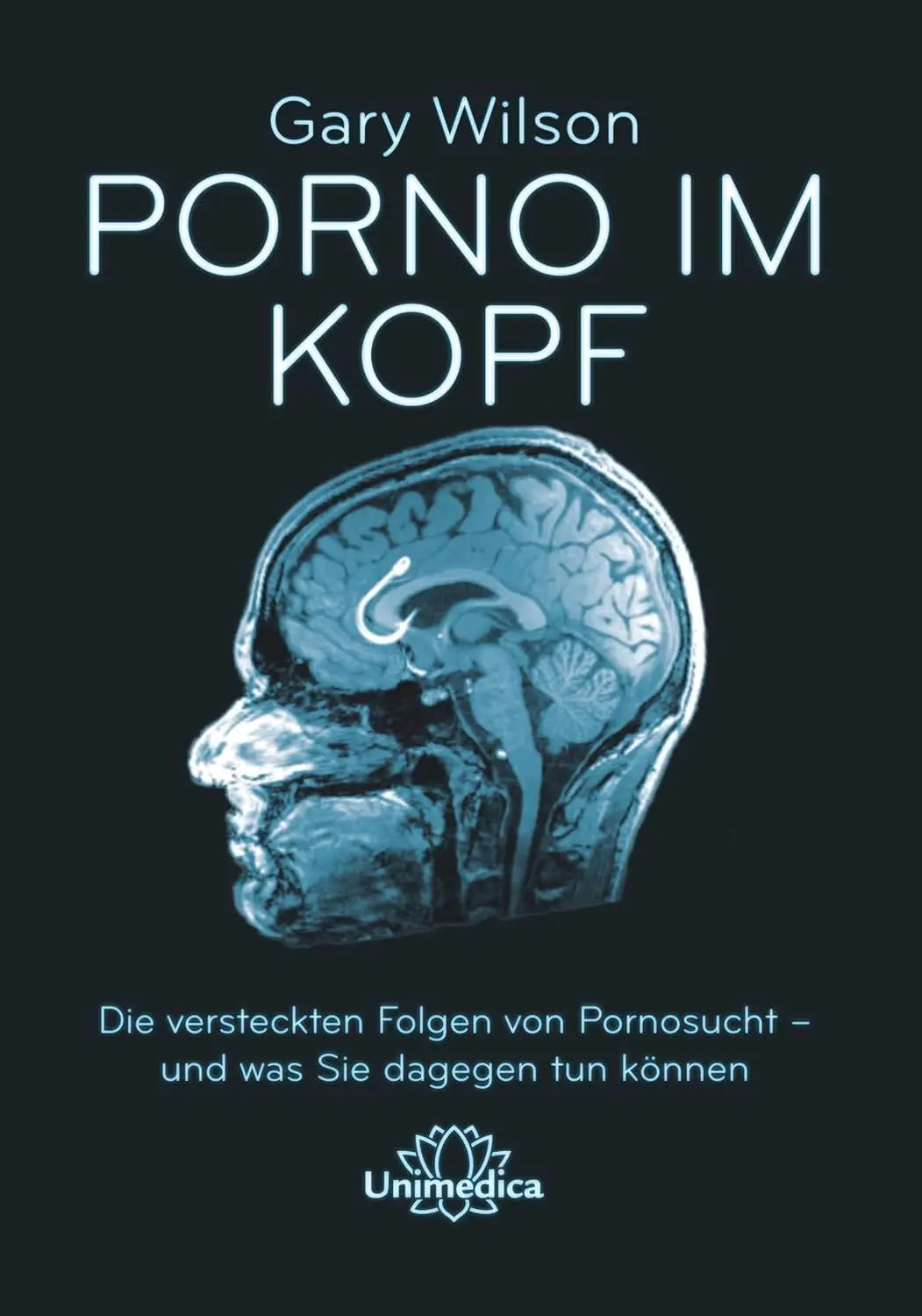 Buchcover: Dein Gehirn auf Porno: Wie Internetpornografie die Gehirne junger Männer verändert von Gary Wilson