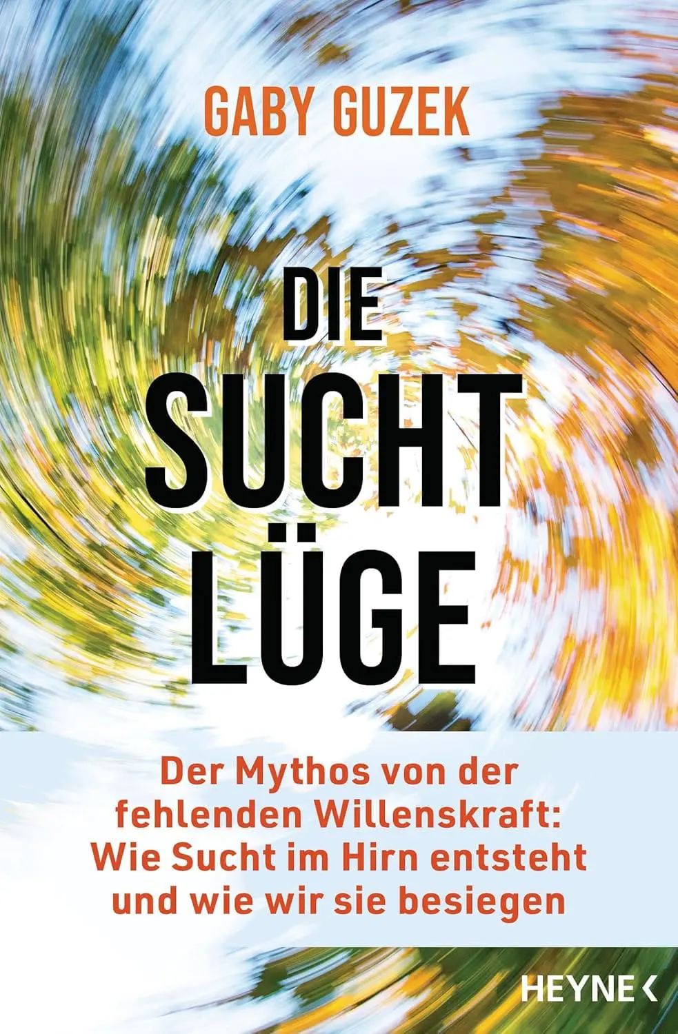 Buchcover: Die Suchtlüge: Der Mythos von der fehlenden Willenskraft von Gaby Guzek