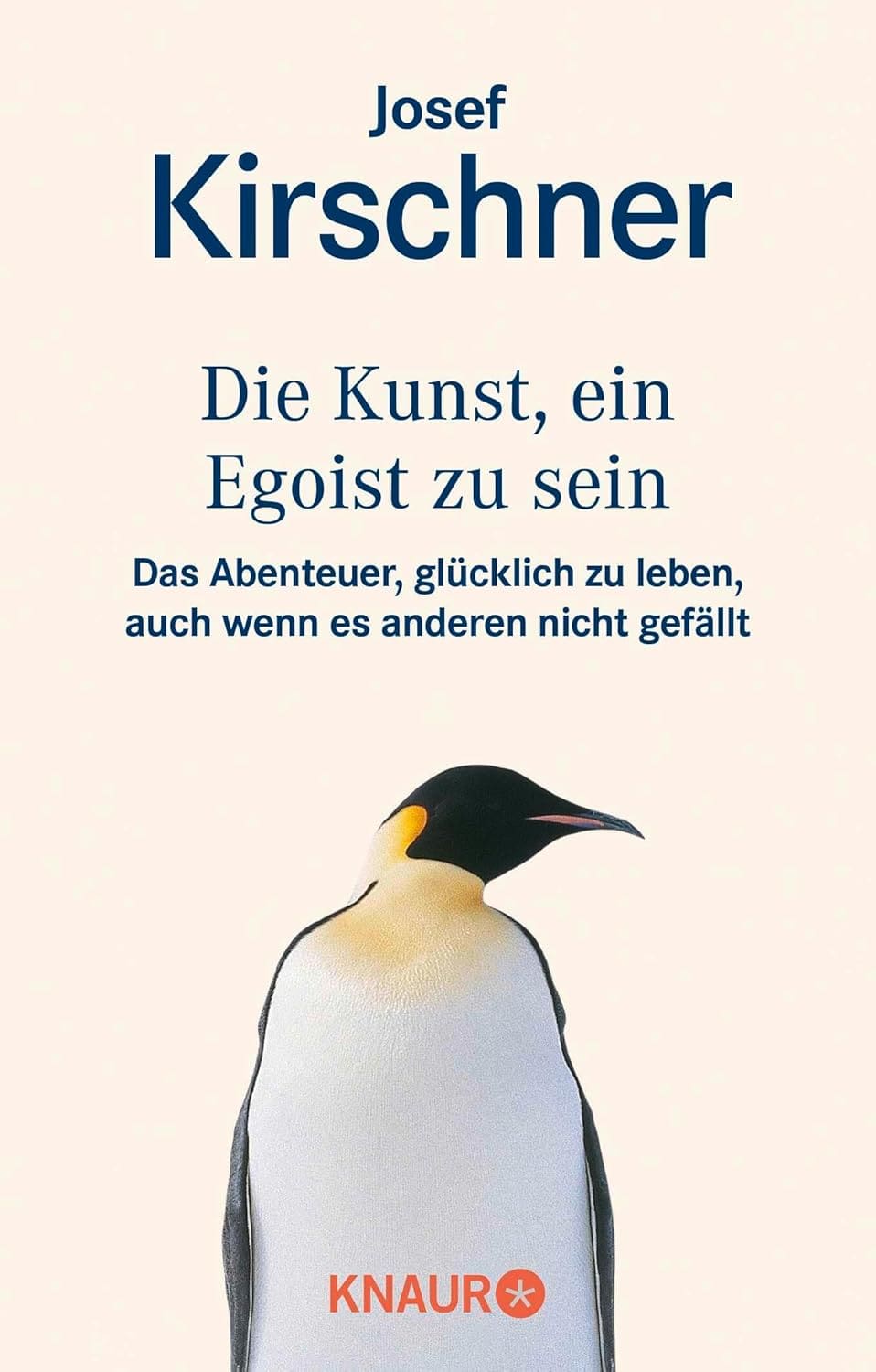 Buchcover: Die Kunst, ein Egoist zu sein: Das Abc der Lebenskunst von Josef Kirschner