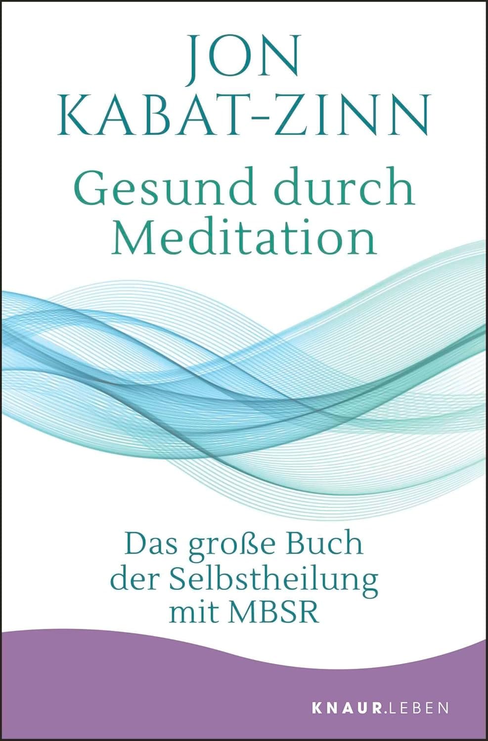 Buchcover: Gesund durch Meditation von Jon Kabat-Zinn