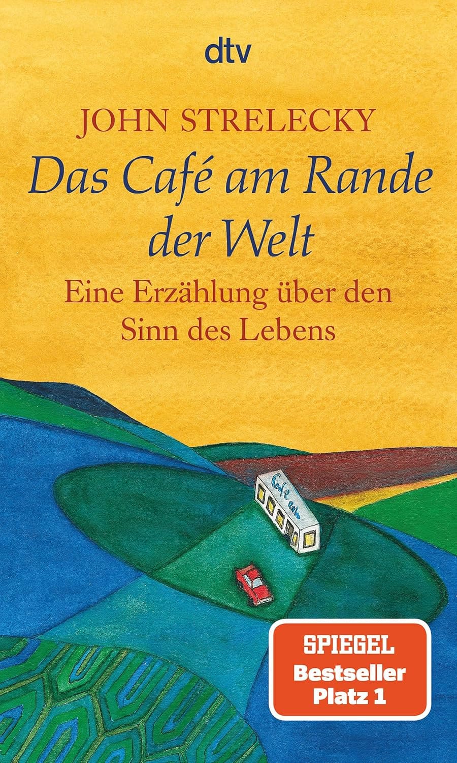 Buchcover: Das Café am Rande der Welt: Eine Erzählung über den Sinn des Lebens von John Strelecky